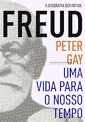 Freud: uma vida para o nosso tempo