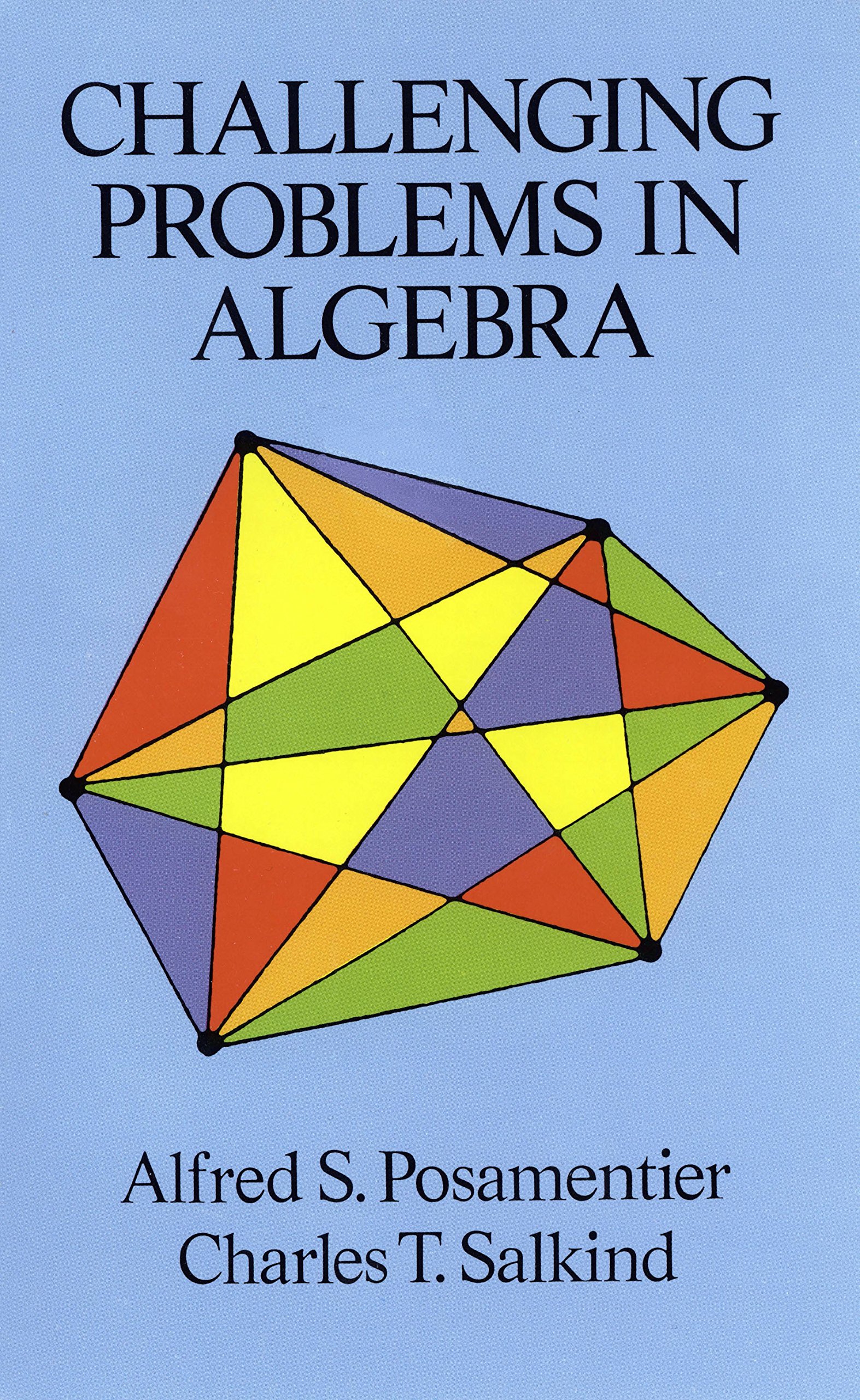 Challenging Problems in Algebra: x (Dover Books on MaTHEMA 1.4tics)