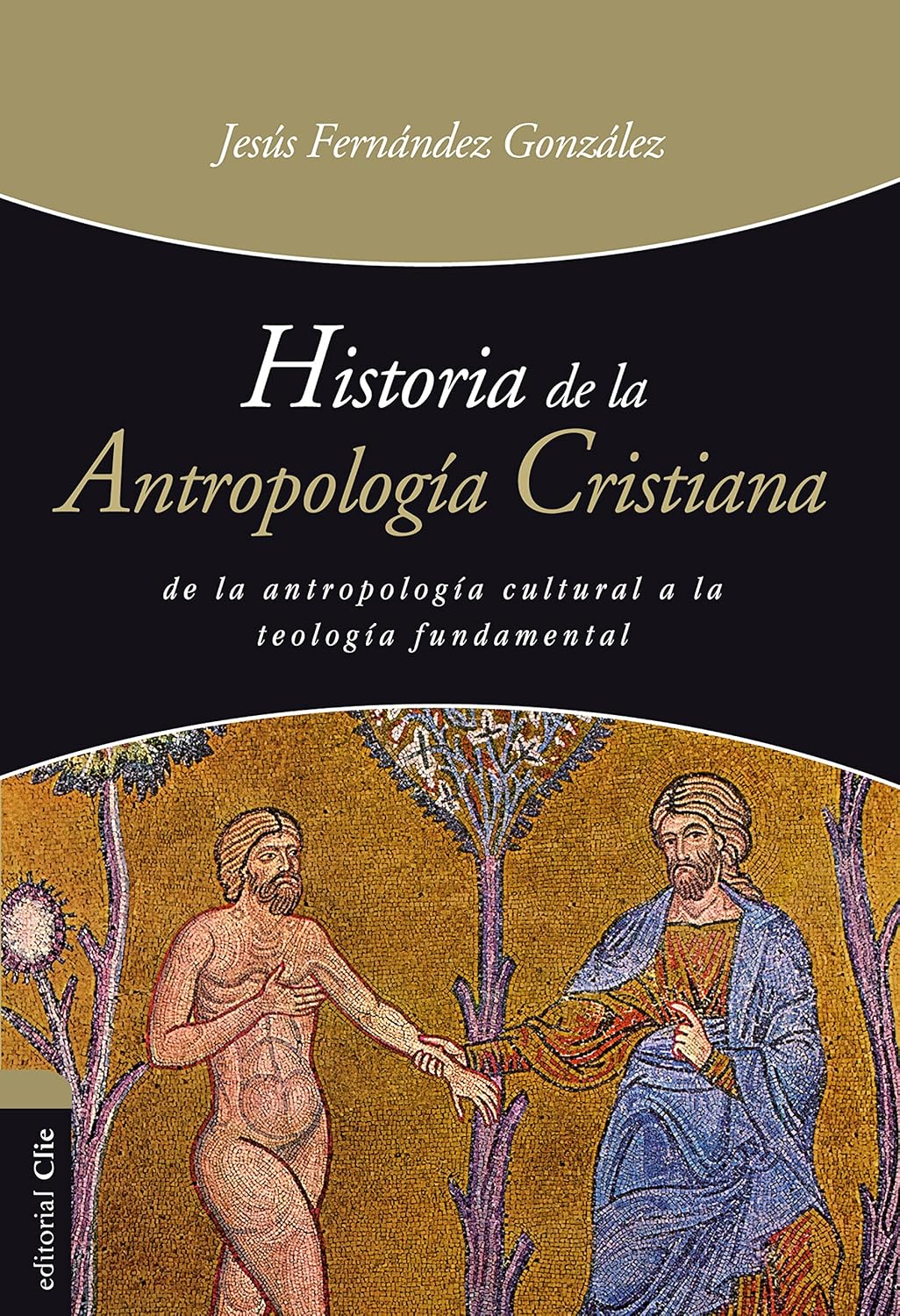 Historia de la antropología cristiana (Spanish Edition)