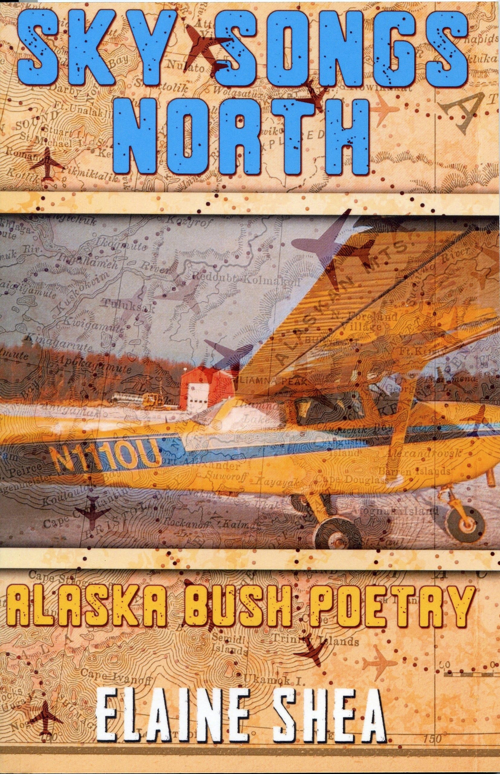 Sky Songs North: Alaska Bush Poetry