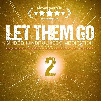 Let Them Go: Guided Mindfulness Meditation (Vipassana Series): Meditation 2 Audiobook by VipassanaLife episode artwork
