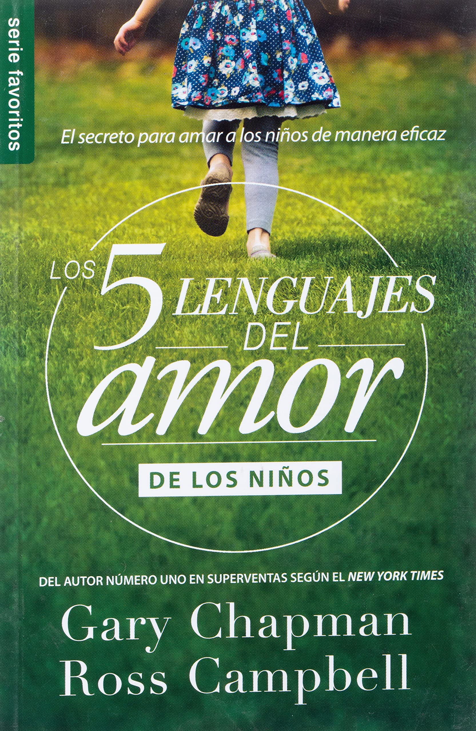 Los cinco lenguajes del amor para niños / The Five Love Languages of Children: El secreto para amar a los niños de manera eficaz / The Secret to ... (Coleccion De Los 5 Languajes Del Amor)