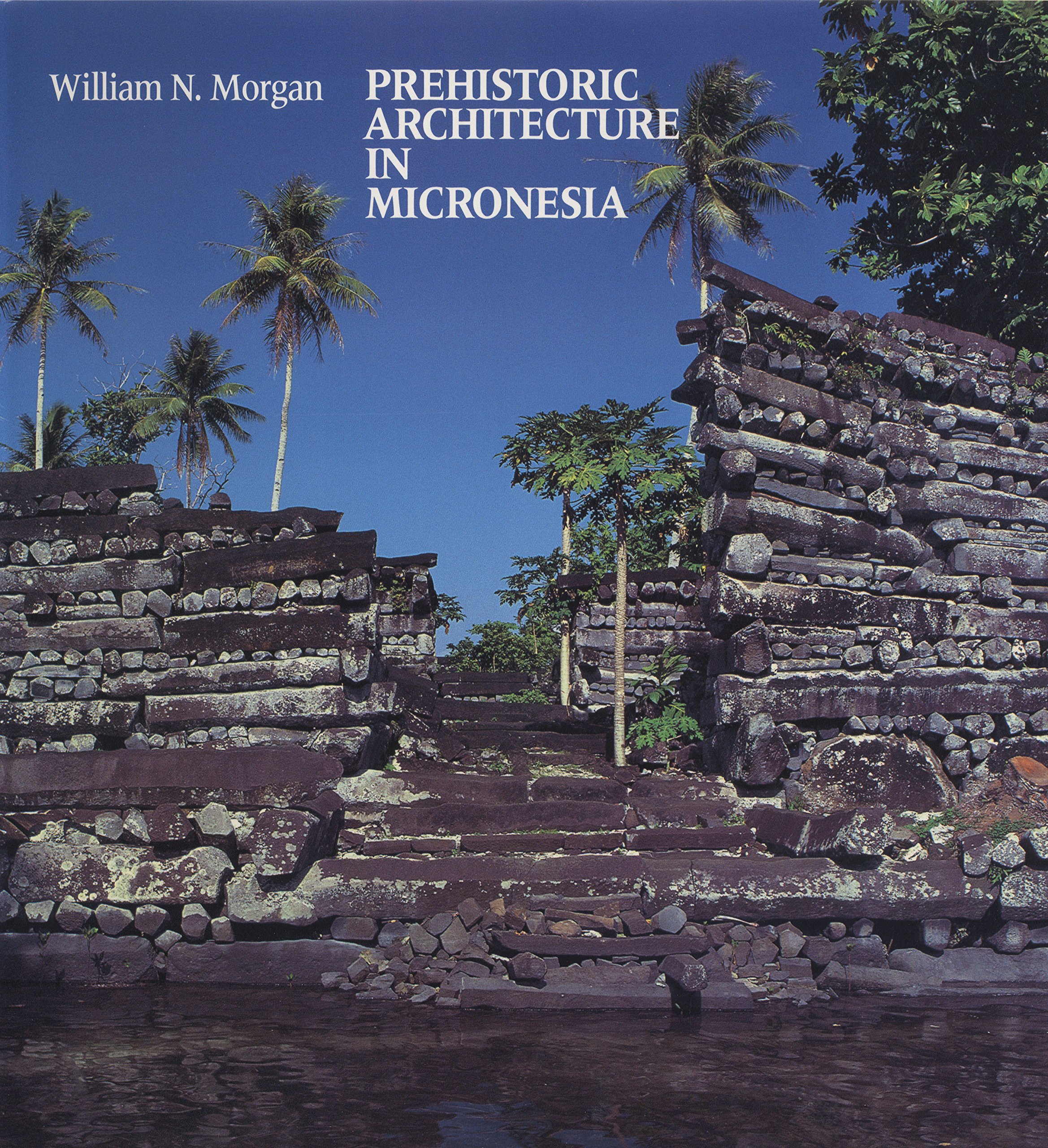 Prehistoric Architecture in Micronesia un beau livre d'histoire pour votre bibliothèque