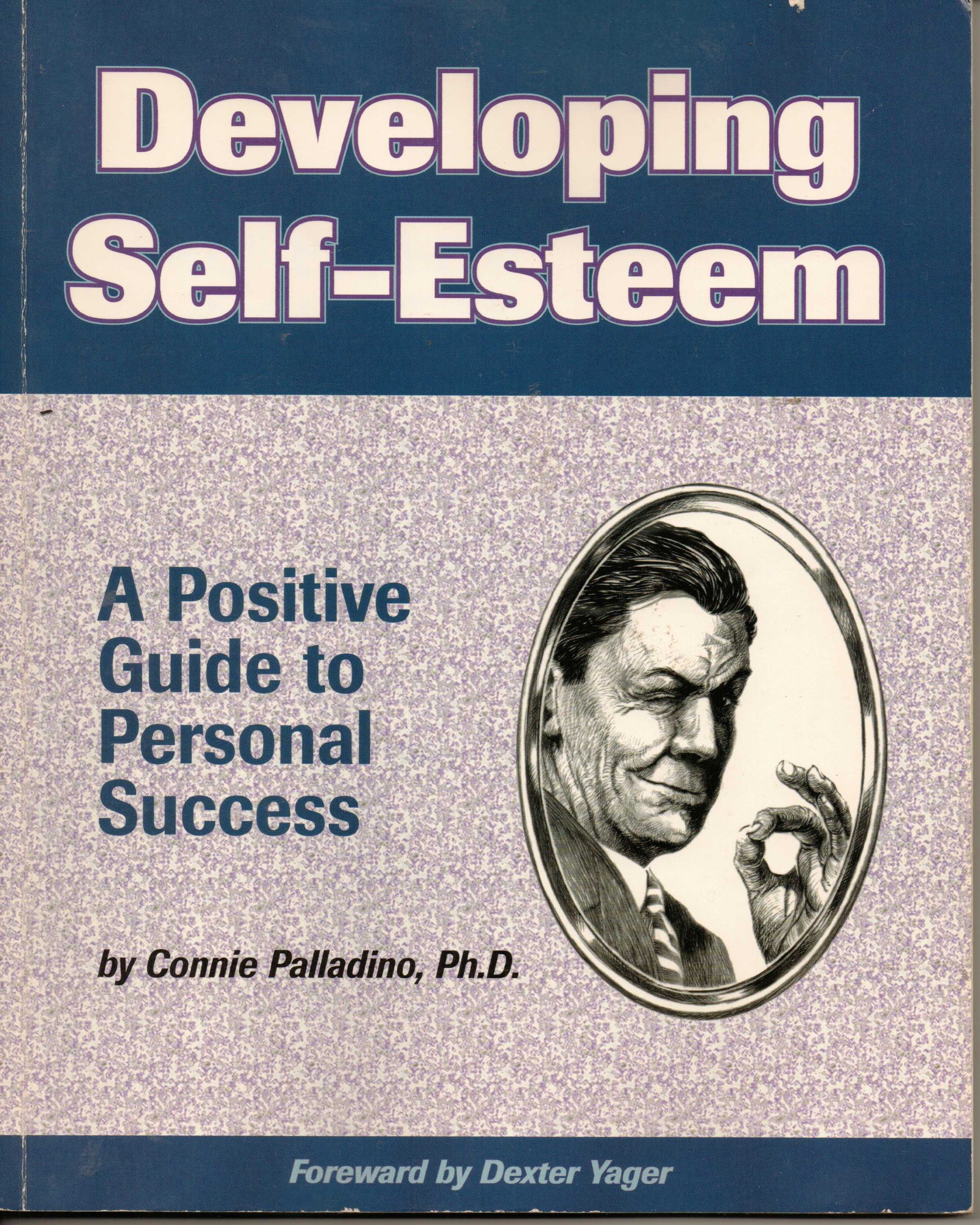 Developing Self-Esteem: A Positive Guide for Personal Success