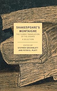 Shakespeare's Montaigne: The Florio Translation of the Essays, A Selection (New York Review Books Classics)