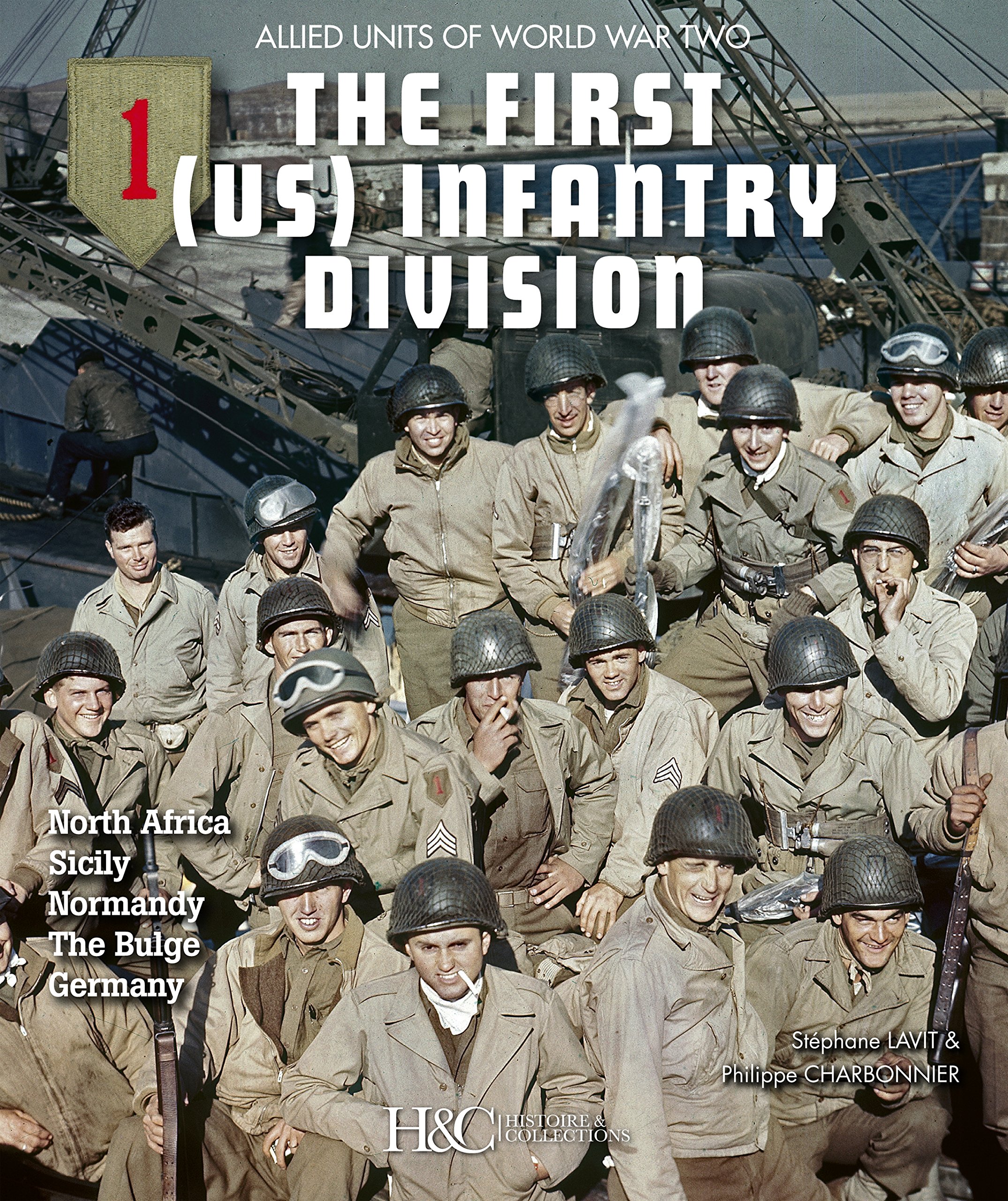 The 1st (US) Infantry Division: North Africa, Sicily, Normandy, The Bulge, Germany (Allied Units of World War Two)