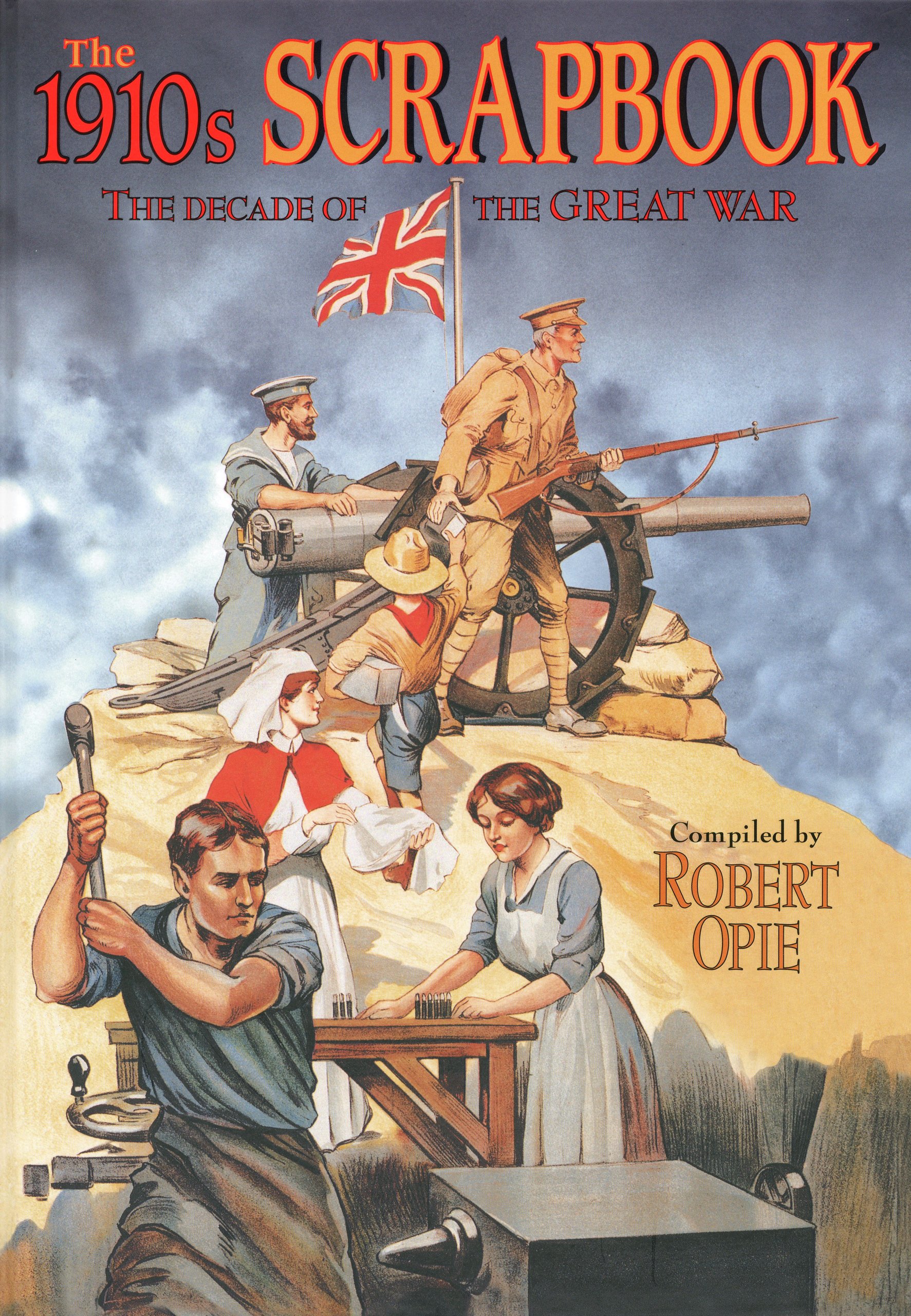 The 1910s Scrapbook: The Decade of the Great War (Scrapbook)