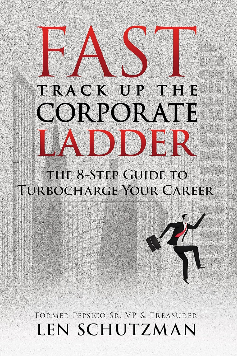 Amazon Fast Track Up The Corporate Ladder The 8Step Guide to