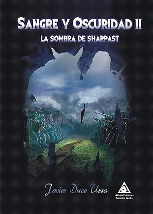 SANGRE Y OSCURIDAD II: LA SOMBRA DE SHARPAST: Siente la magia, vive una gran aventura de FANTASÍA ÉPICA, libra grandes batallas, descubre la intriga, el drama y el poder Libros,Literatura y ficción,Ficción por género
