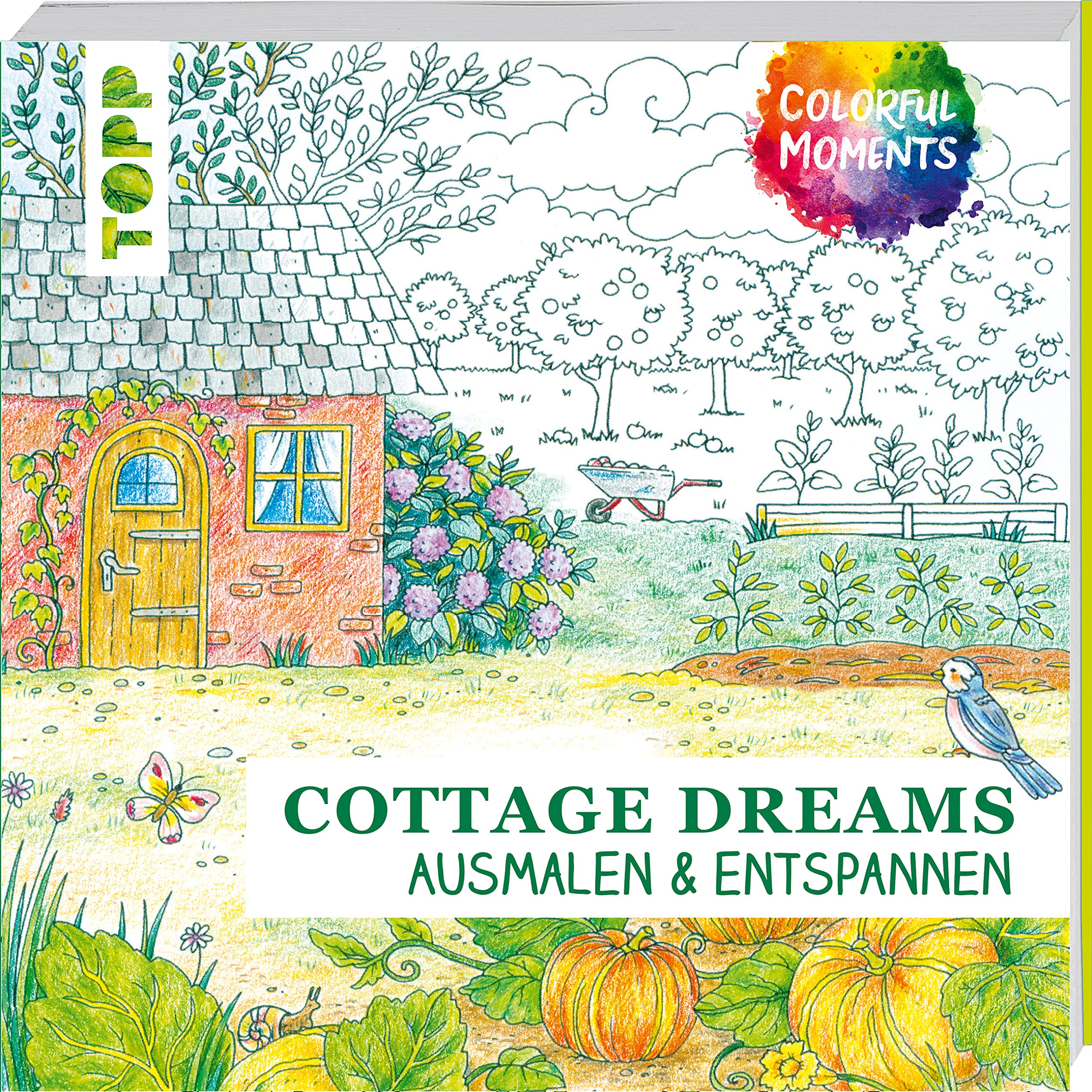 Colorful Moments - Cottage Dreams: Ausmalen & entspannen