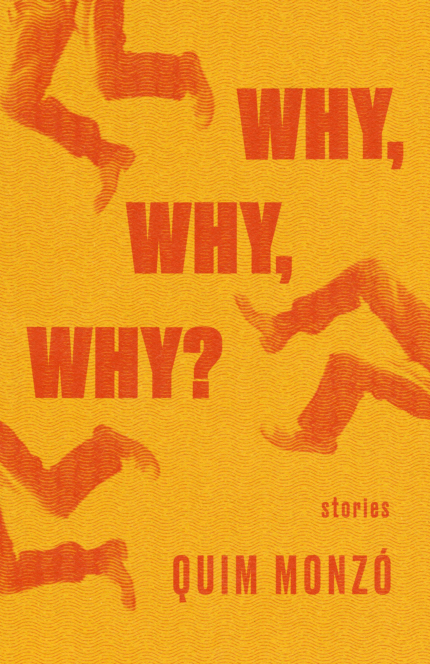 Why, Why, Why by Quim Monzo - 9781948830041