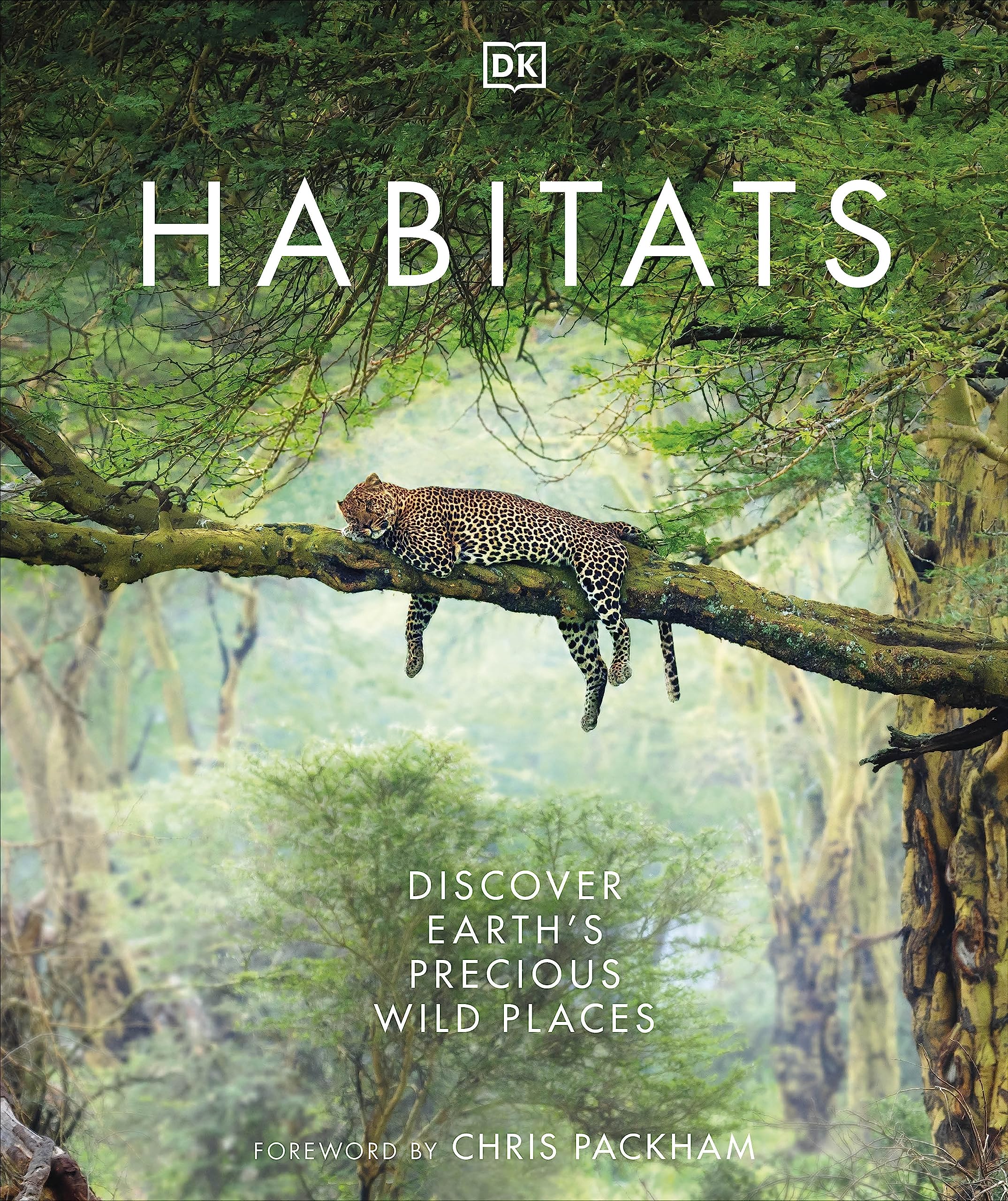 Habitats: Discover Earth's Precious Wild Places by DK
