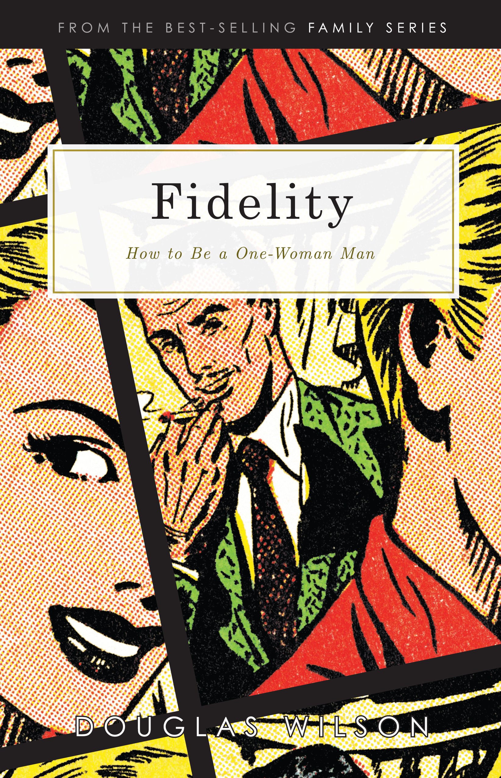 Fidelity: What It Means to Be a One-Woman Man: Wilson, Douglas:  9781885767646: Amazon.com: Books