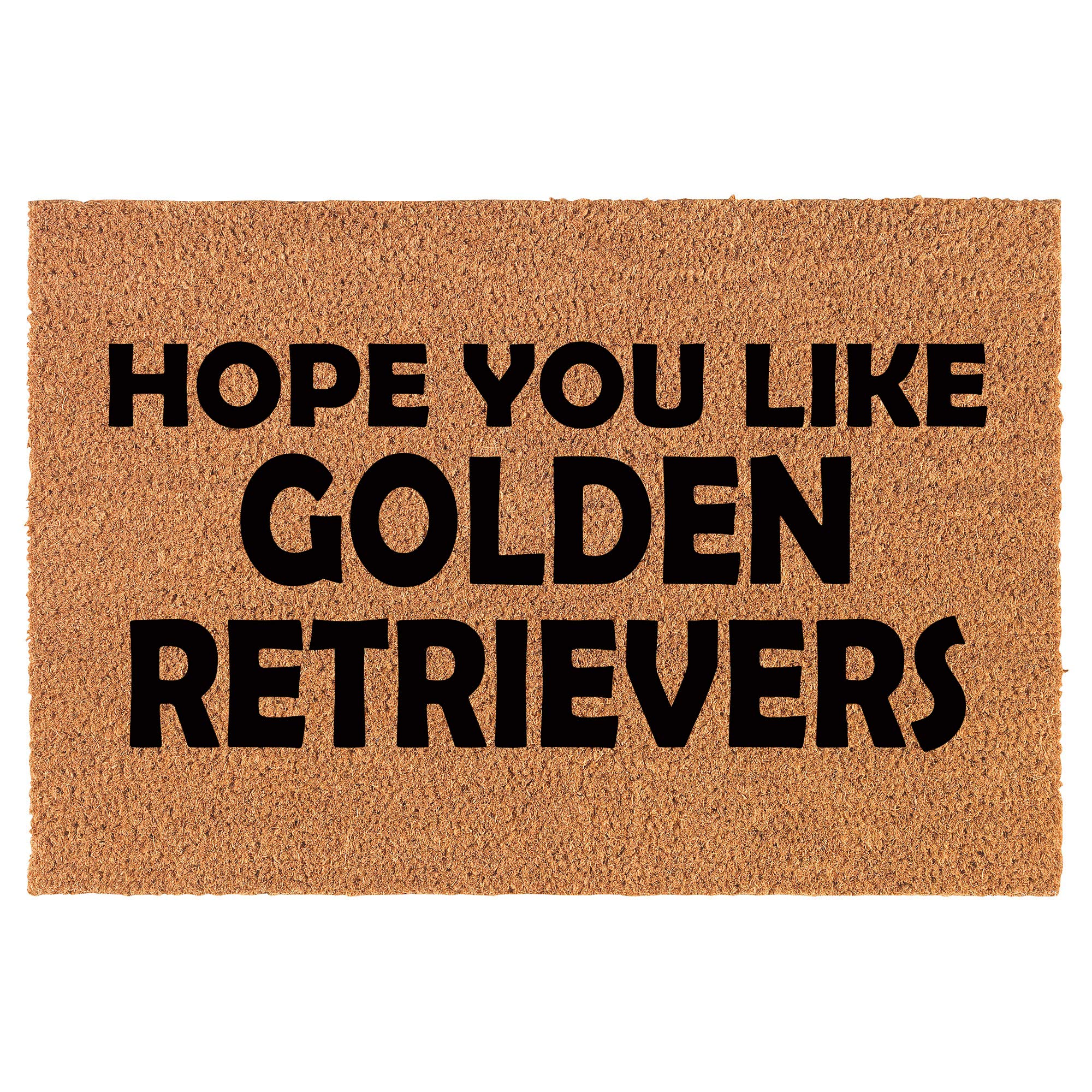 Or Something Coir Doormat Front Door Mat New Home Closing Housewarming Gift Hope You Like Golden Retrievers (30" x 18" Standard)