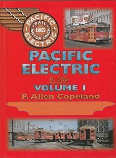 Pacific Electric in Color, Vol. 1