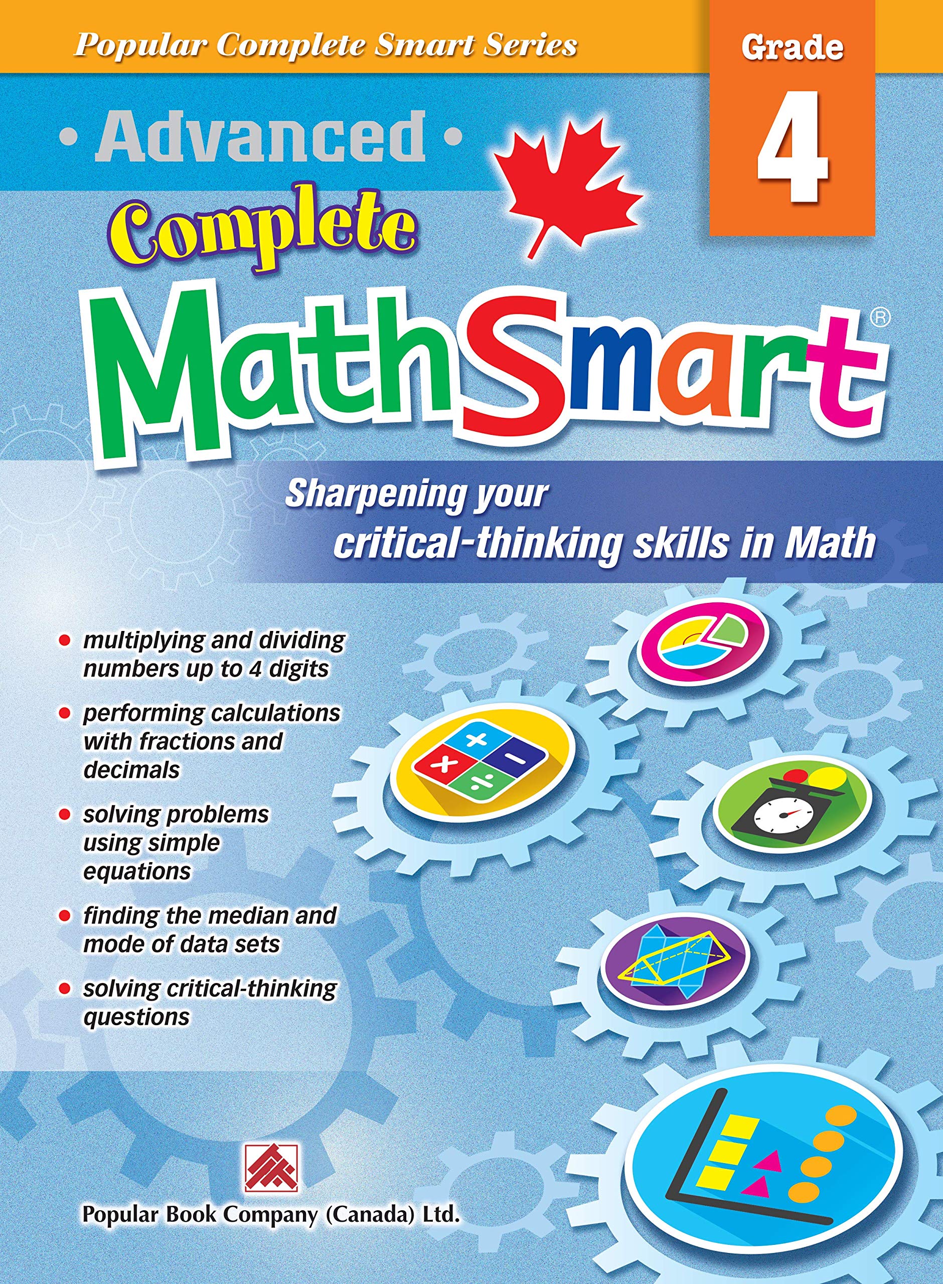 Advanced Complete MathSmart Grade 4: Advance in Math and Build Critical-Thinking Skills