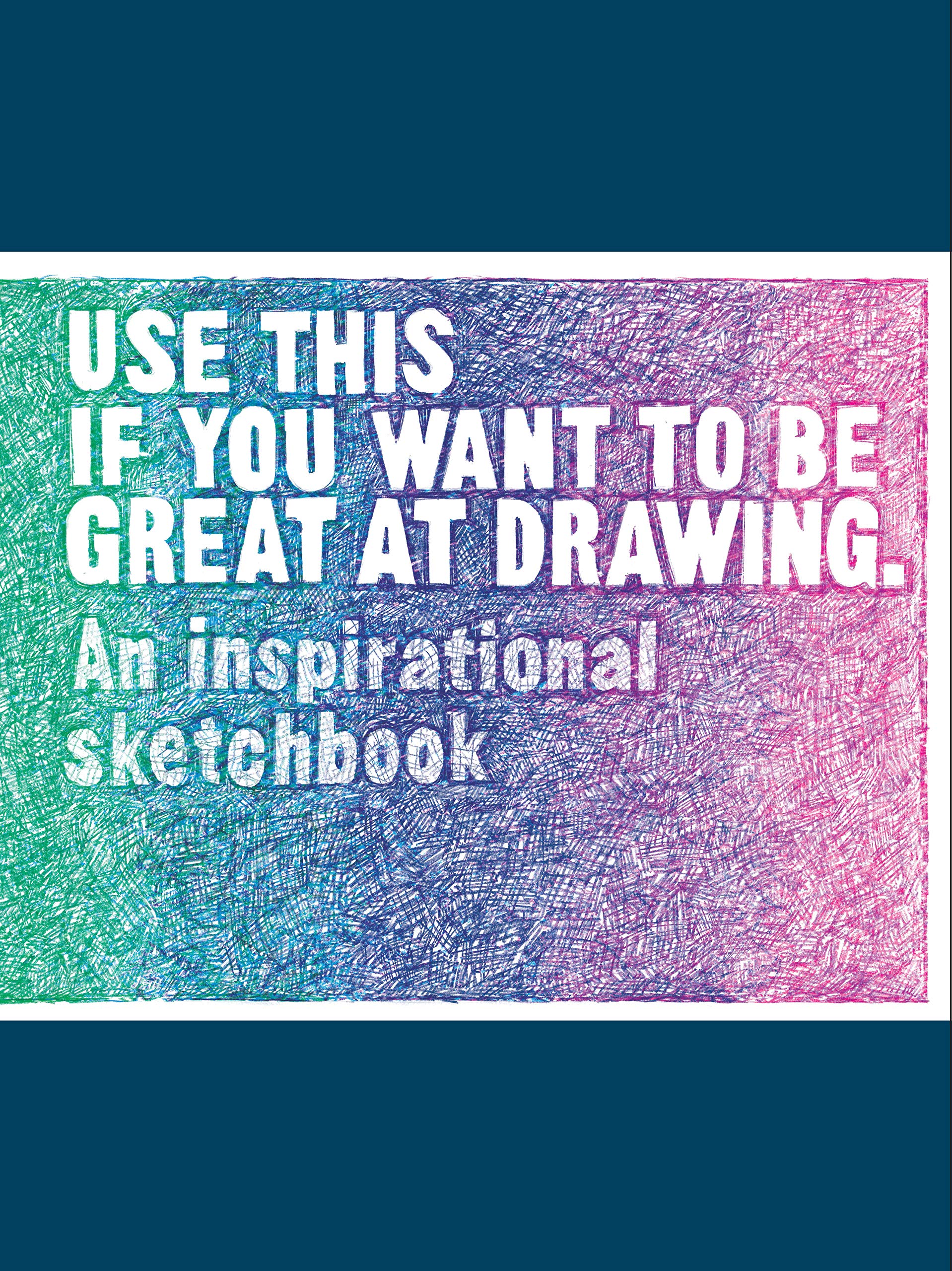 Use This if You Want to Be Great at Drawing by Henry Carroll,... - 9781786274052