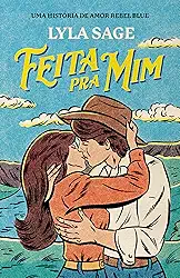 Feita pra mim (Fazenda Rebel Blue Livro 1)