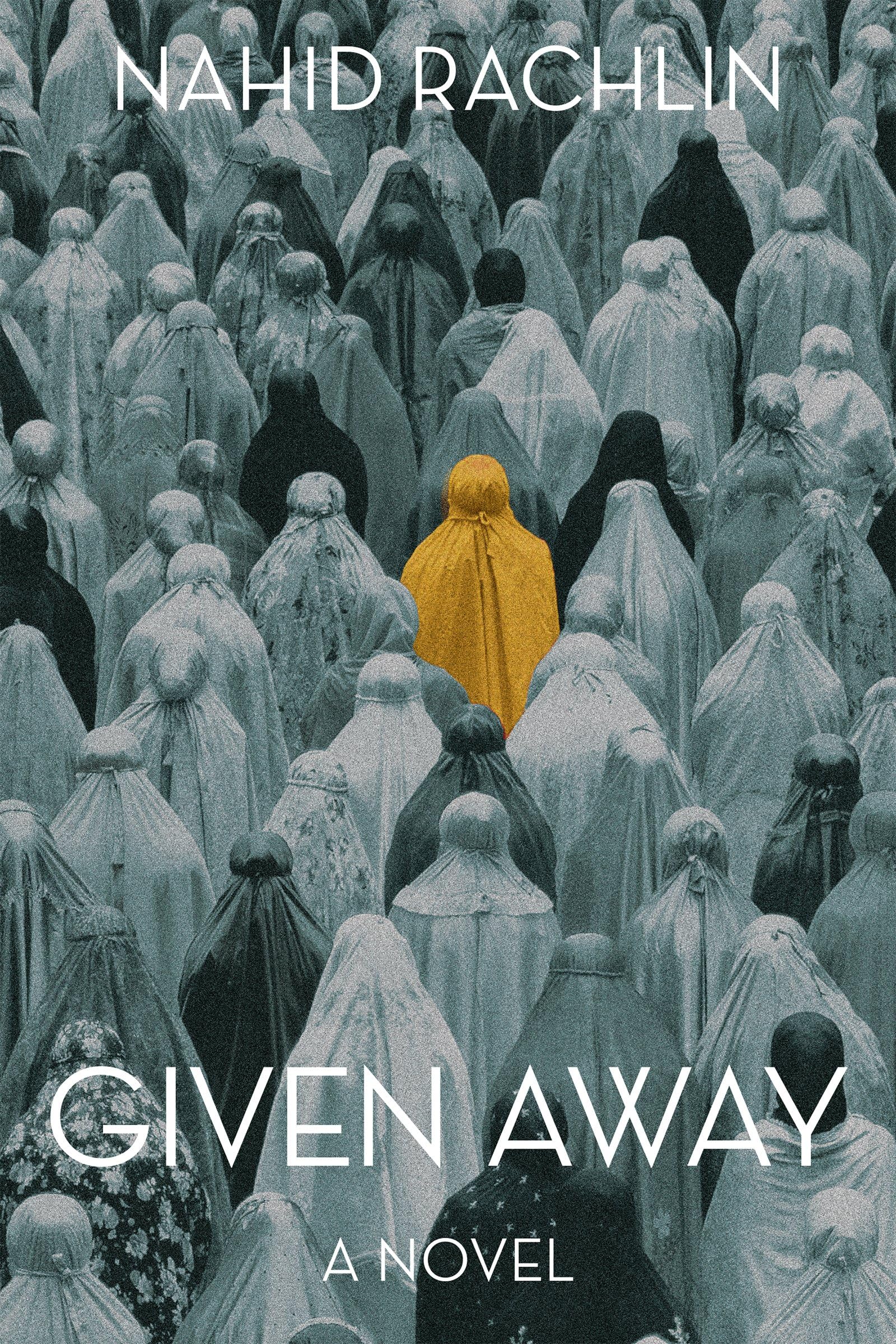 Given Away by Nahid Rachlin - 9781636284798