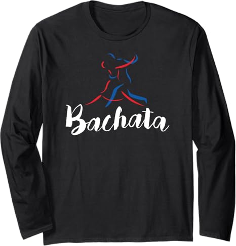 Bachata Apparel Latin Dance Lovers Funny Bachata Long Sleeve T-Shirt