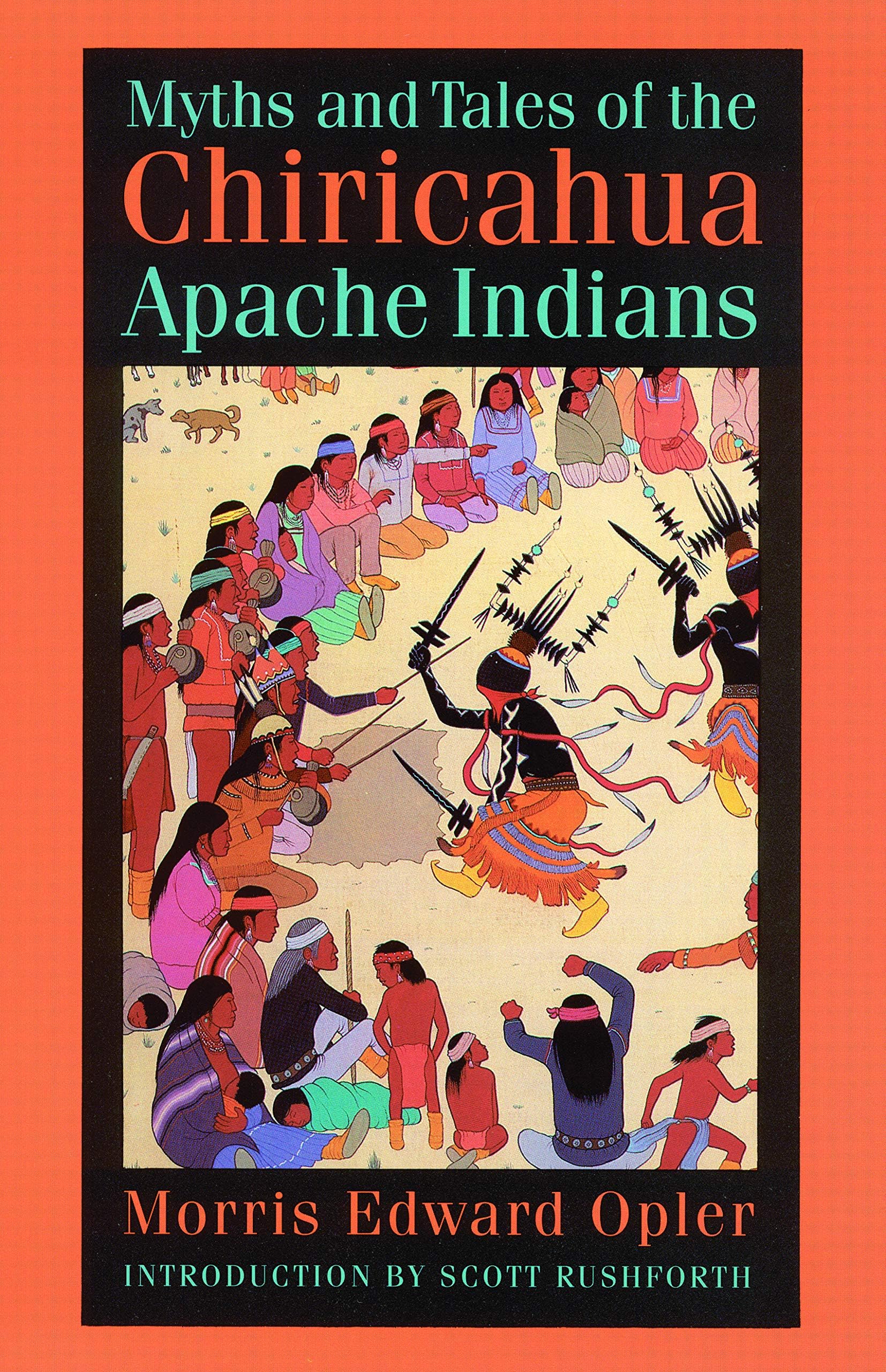 Myths and Tales of the Chiricahua Apache Indians