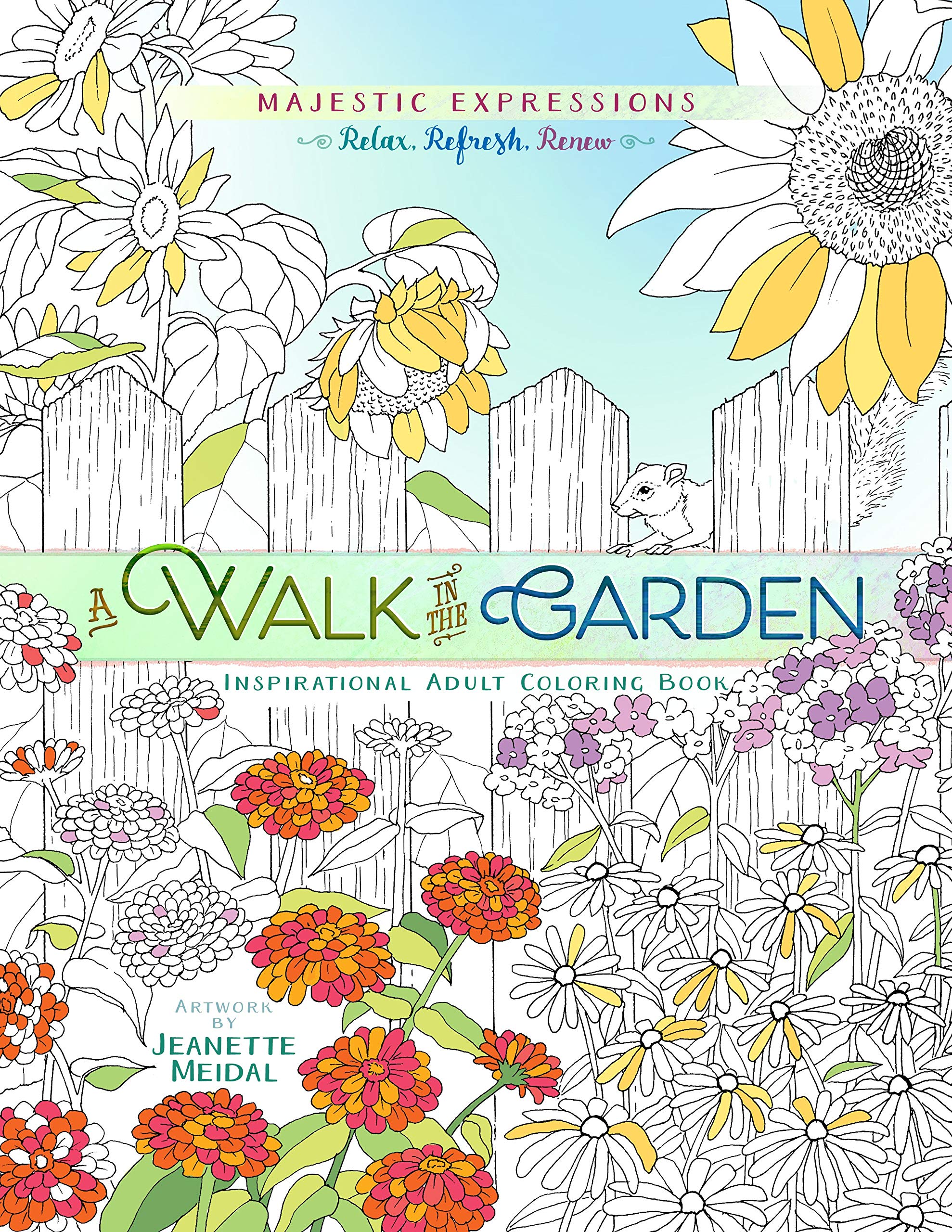 A Adult Coloring Book: Majestic Expressions: Walk in the Garden