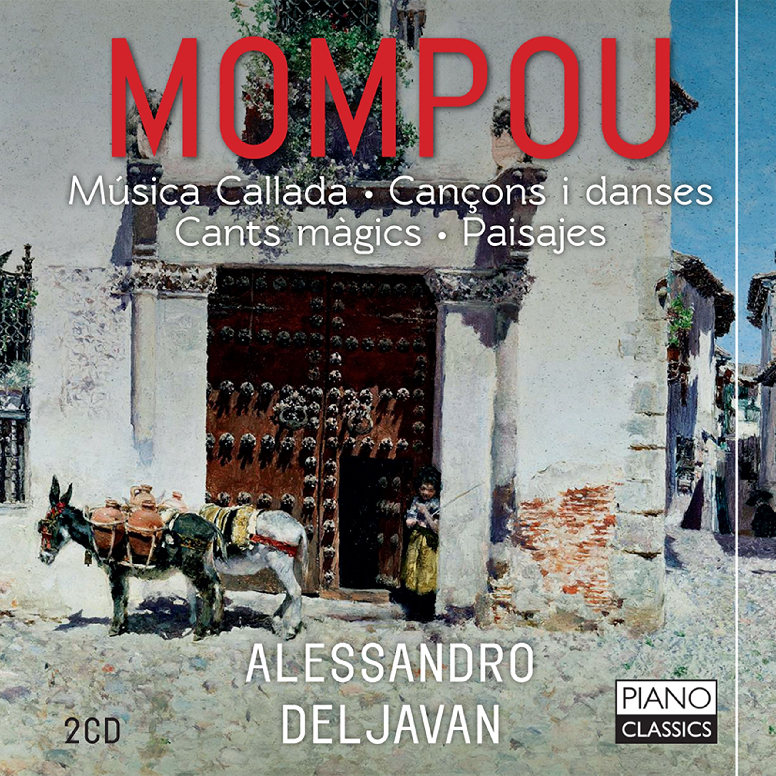 Mompou: Musica Callada; Cancons I Danses; Cants Magics; Paisajes