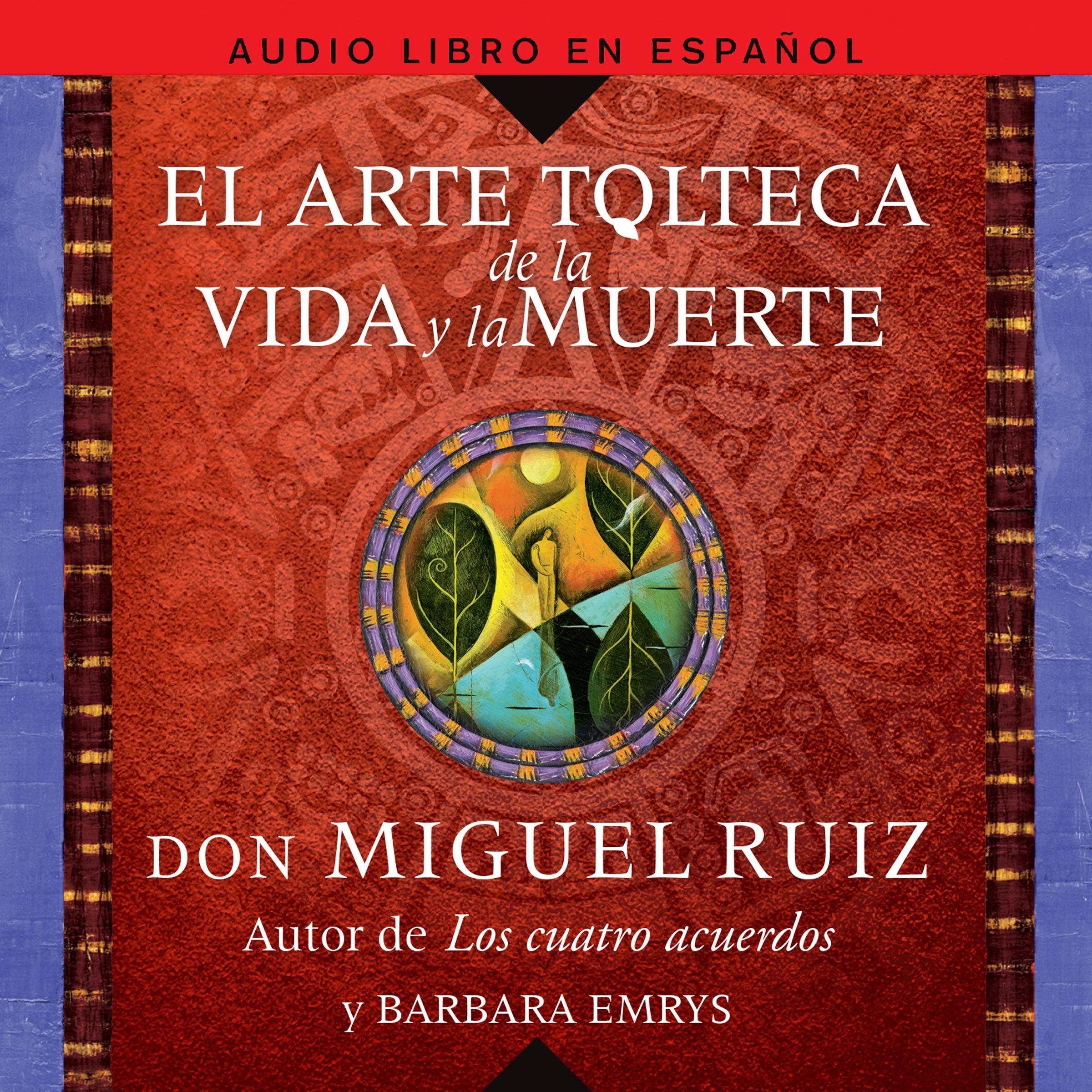Cover art for arte tolteca de la vida y la muerte (The Toltec Art of Life and Death)