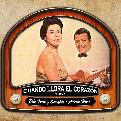 Cuando El Corazón Llora Pdf Cuando llora el corazón (1957) by Dúo Irma y Oswaldo (Irma Céspedes