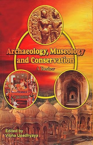 Archaeology, Museology and Conservation : A review