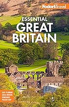 Fodor's Essential Great Britain: with the Best of England, Scotland and Wales (Full-color Travel Guide)