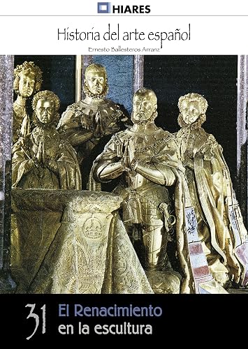 El Renacimiento en la escultura (Historia del Arte Español nº 31) (Spanish Edition)