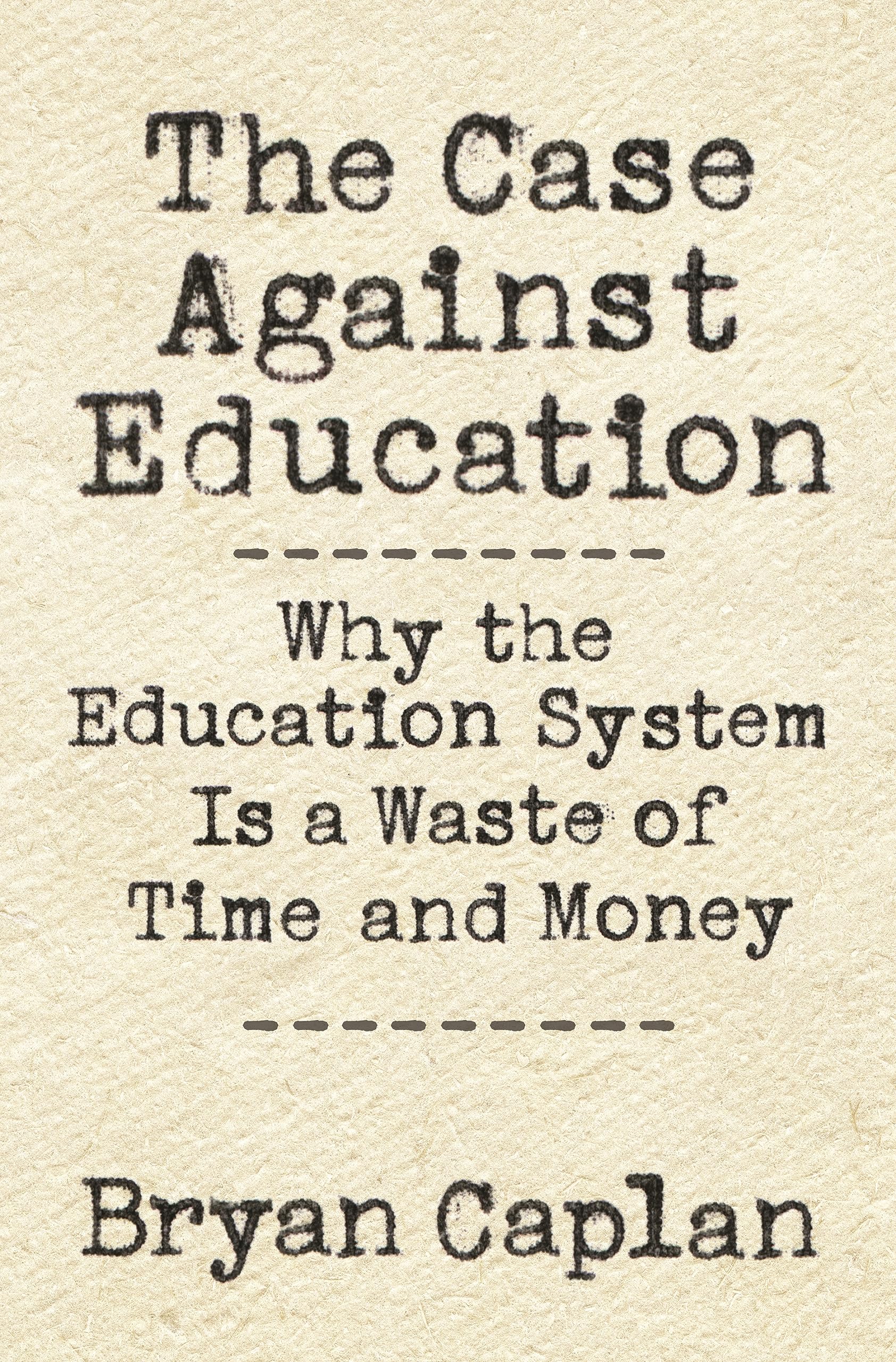 The Case Against Education