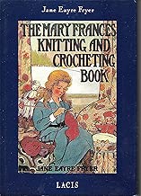 The Mary Frances Knitting & Crocheting Book: Adventures Among the Knitting People