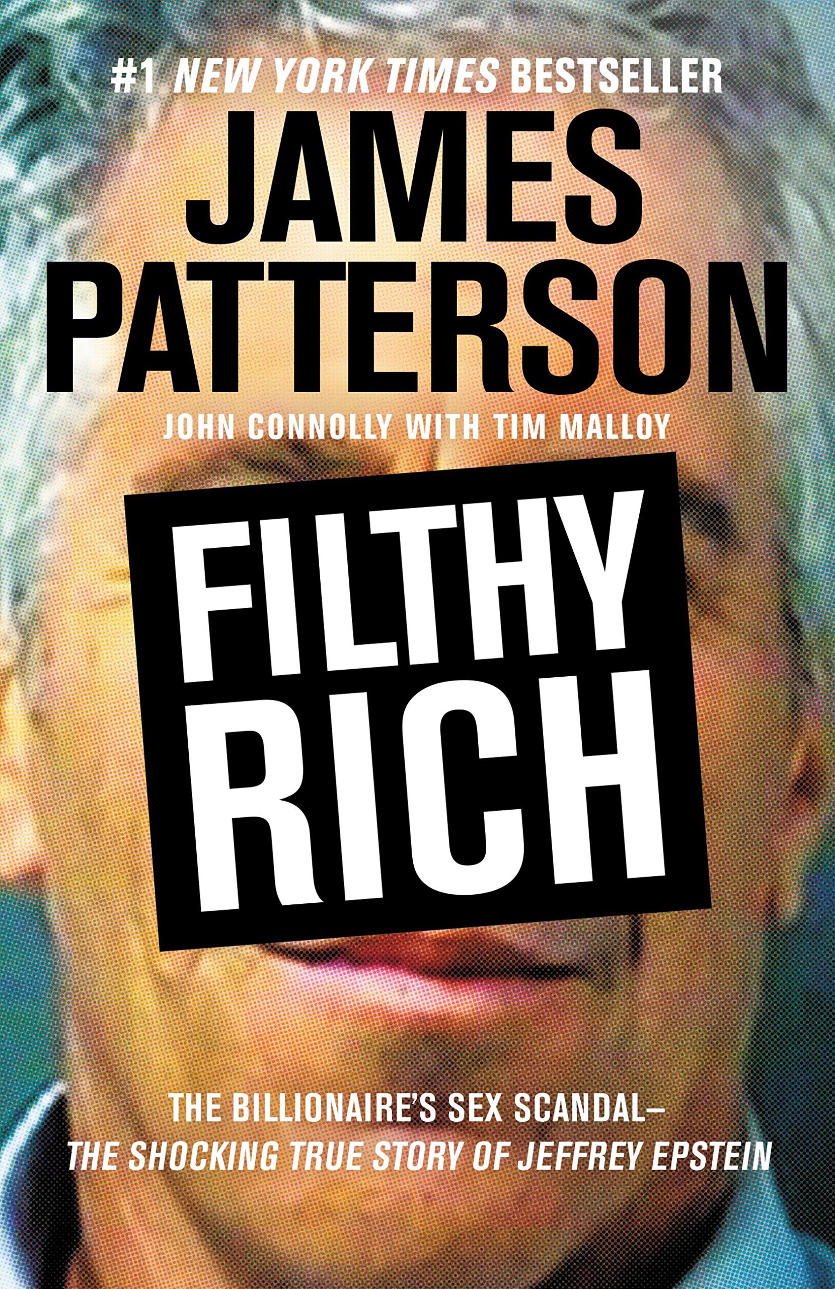 Filthy Rich: The Jeffrey Epstein Story (James Patterson True Crime, 2)