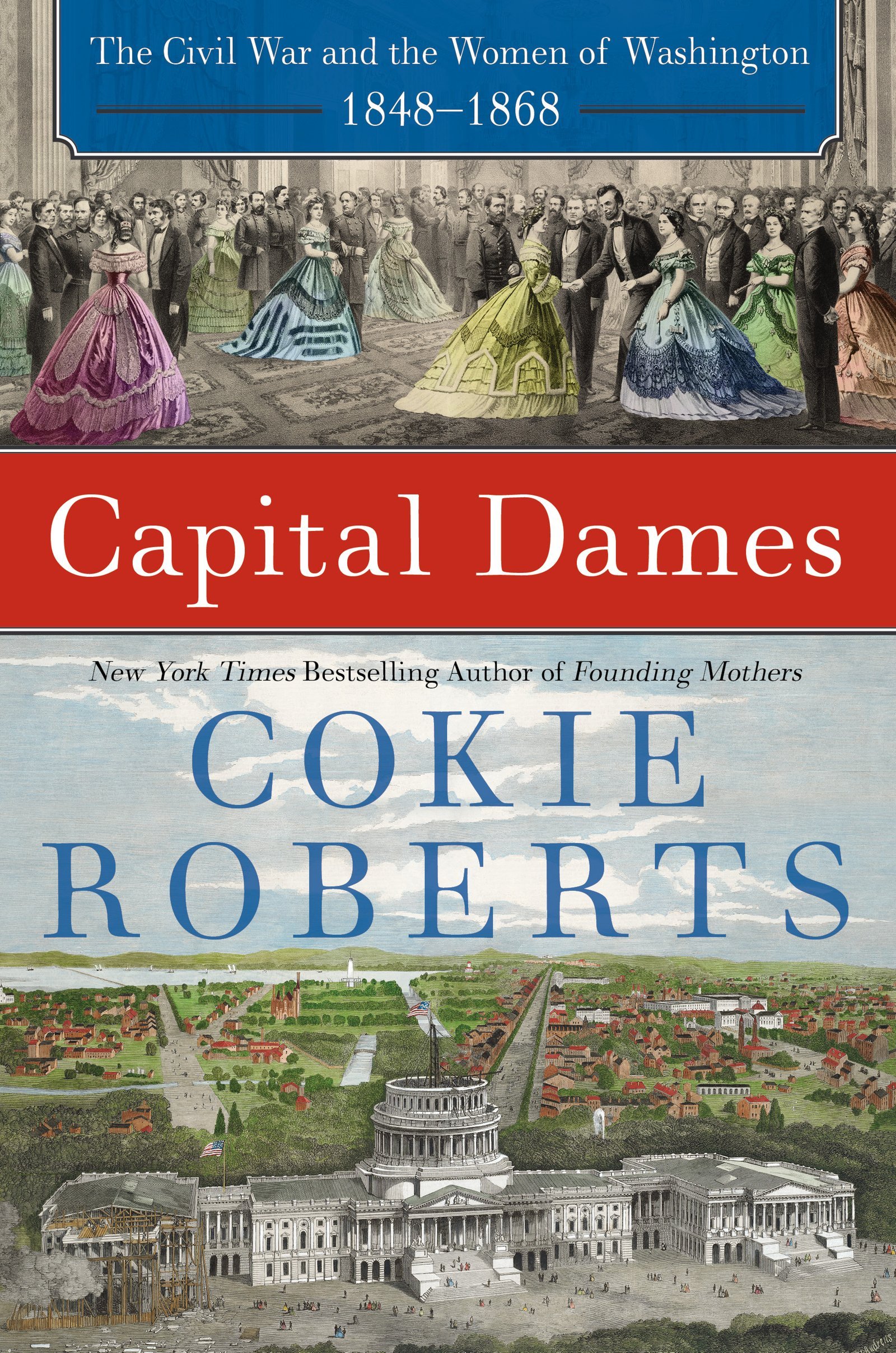 Cover of Capital Dames: The Civil War and the Women of Washington, 1848-1868