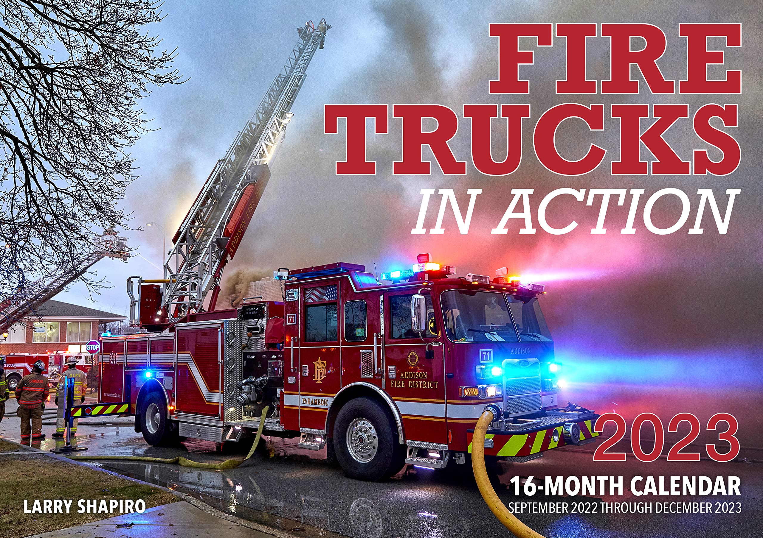 Fire Trucks in Action 2023: 16 Month Calendar September 2022 through