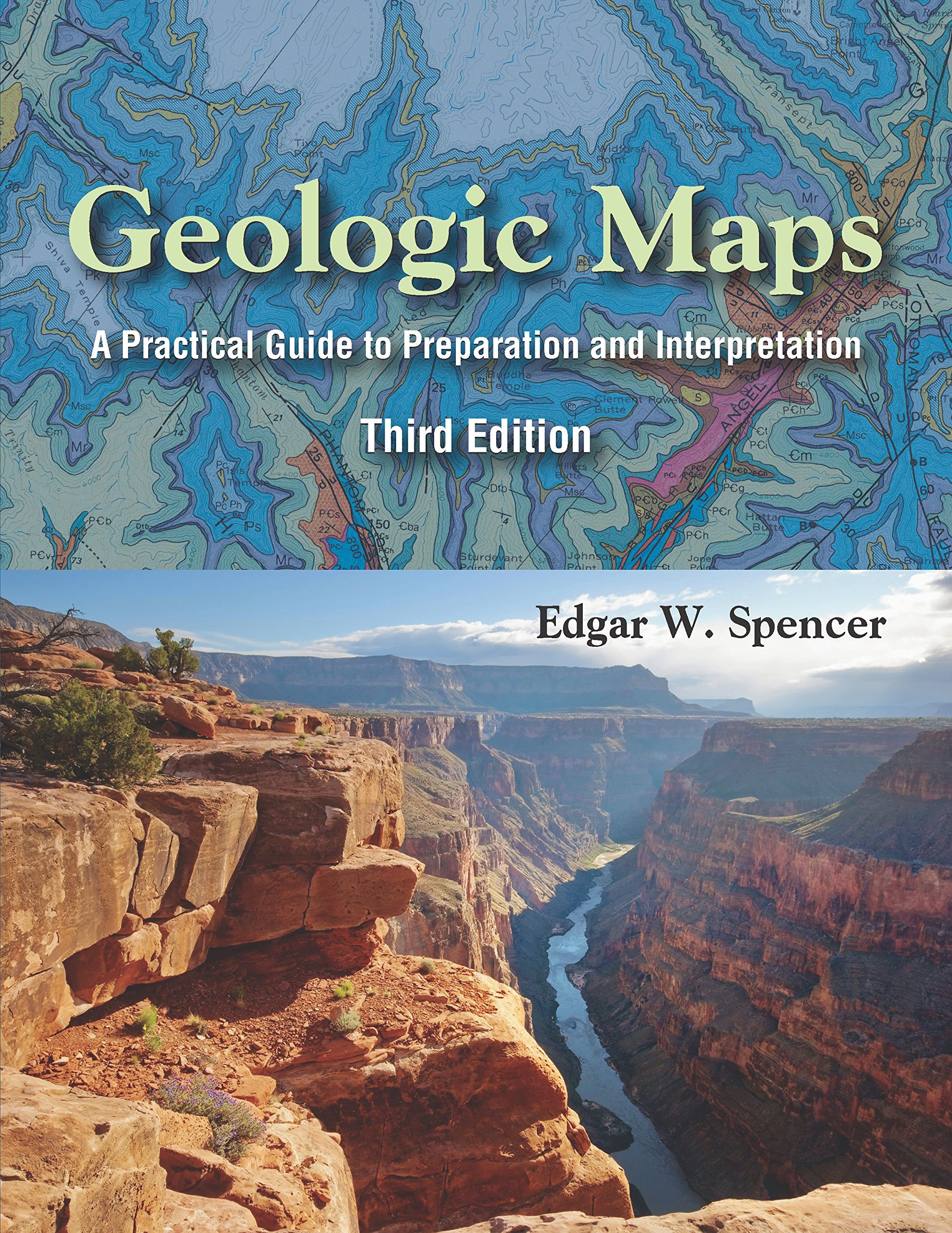 Geologic Maps: A Practical Guide to Preparation and Interpretation, Third Edition