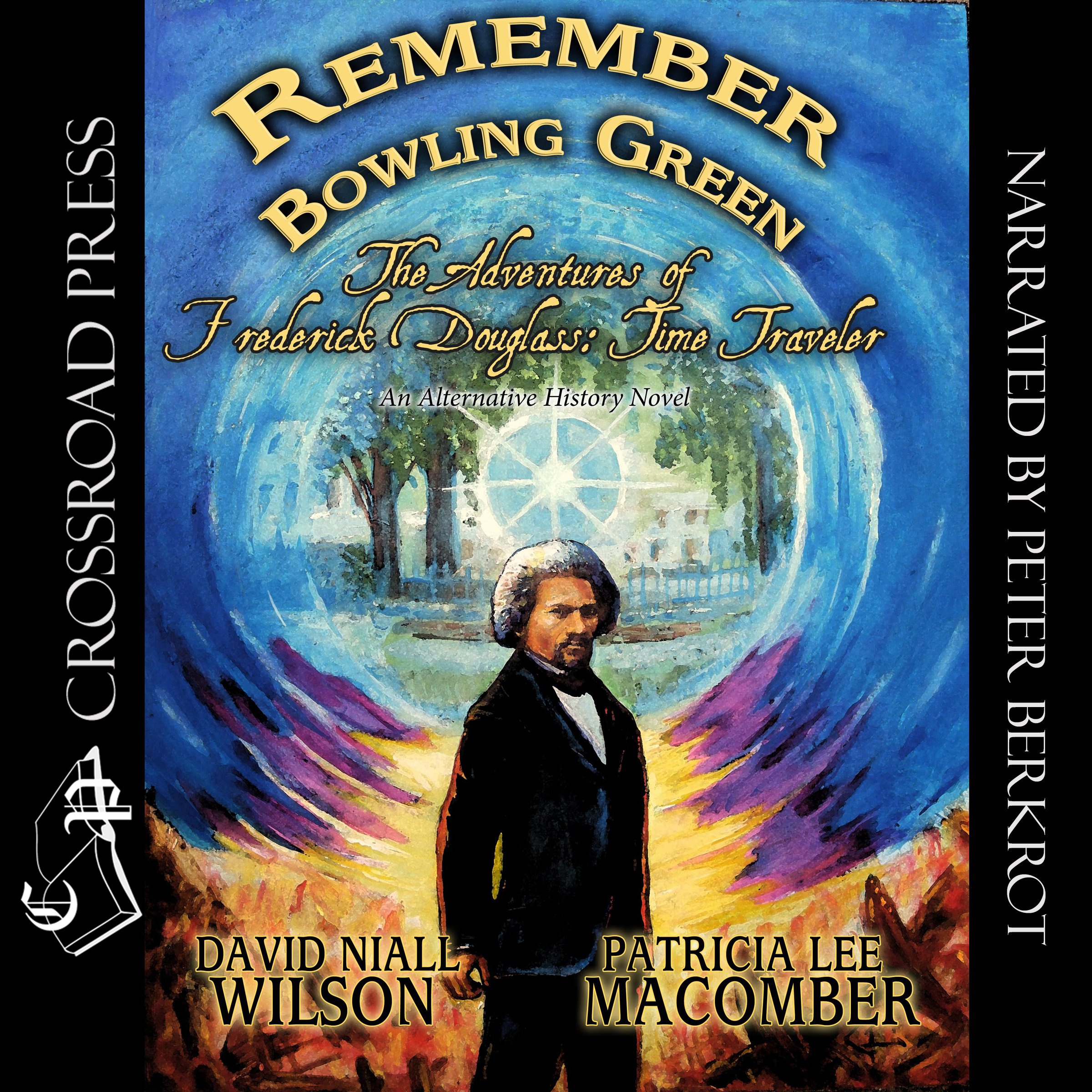 Remember Bowling Green: The Adventures of Frederick Douglass - Time Traveler