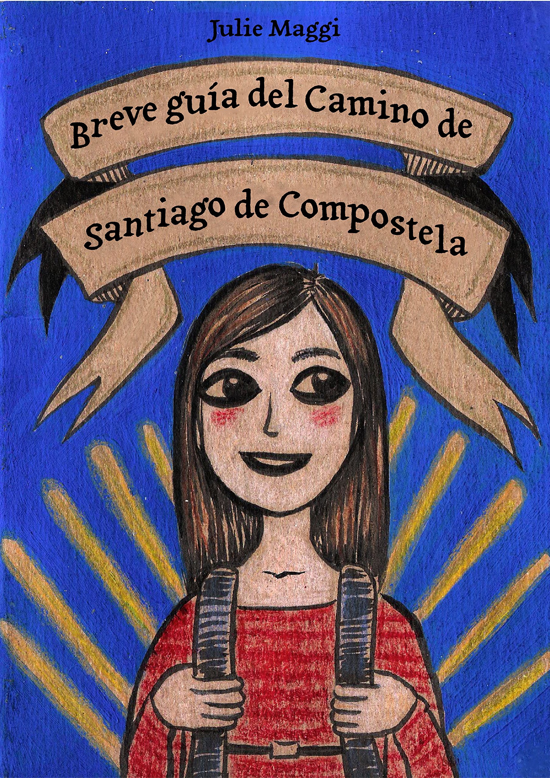 Breve guía del Camino de Santiago de Compostela (Spanish Edition)
