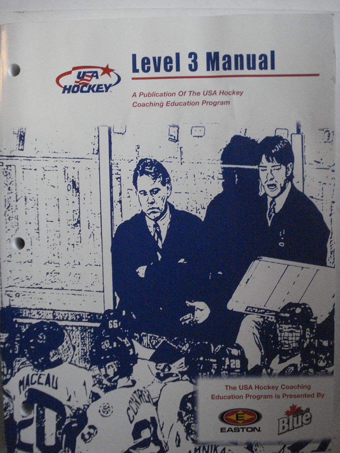 USA Hockey Coaching Education Program; Level 3 Manual Matt Walsh