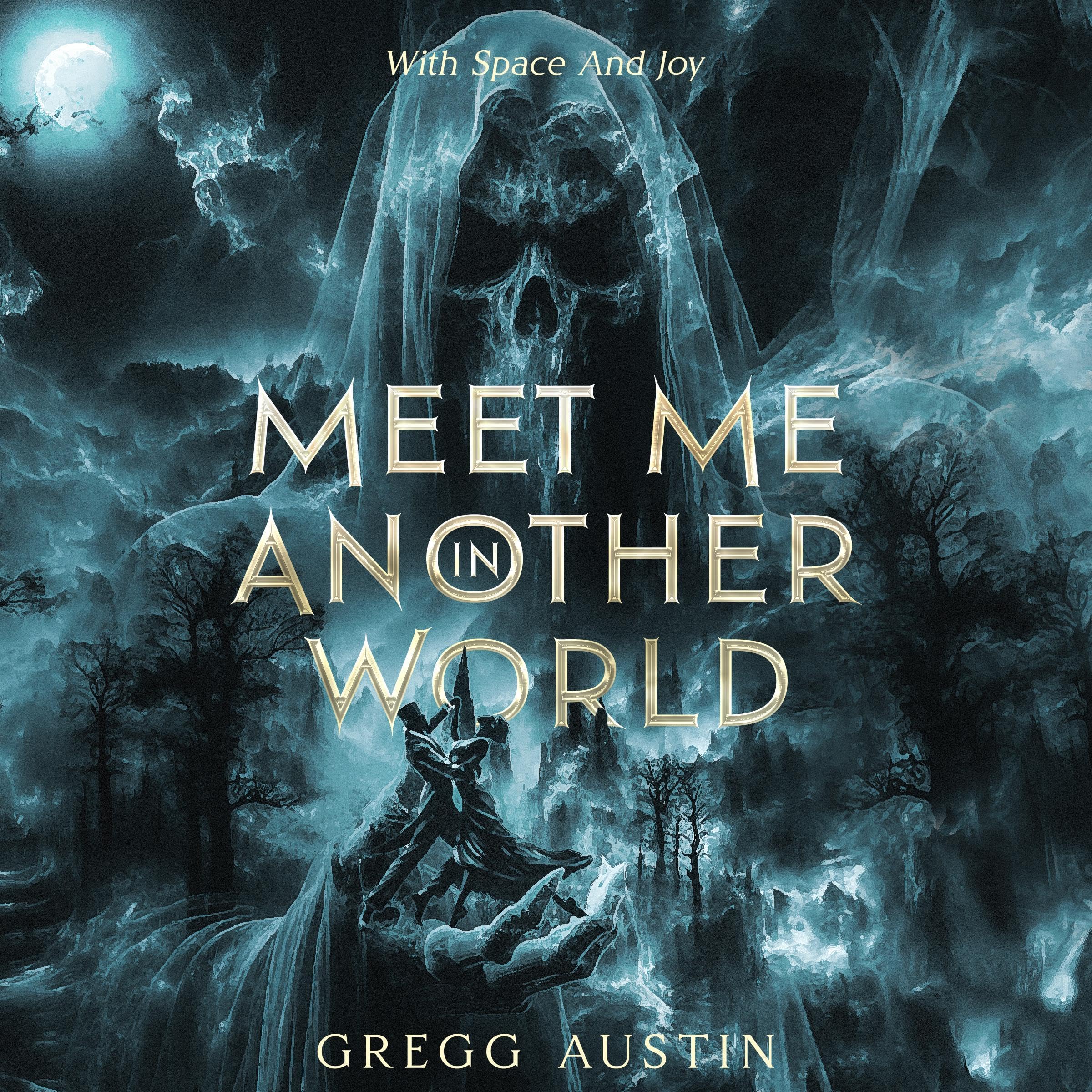 Meet Me in Another World: With Space and Joy