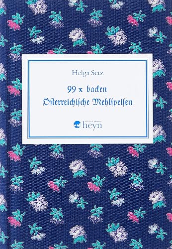 99 x backen: Österreichische Mehlspeisen