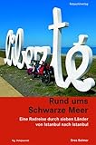 Rund ums Schwarze Meer: Eine Radreise durch sieben Ländern von Istanbul nach Istanbul (Reisegeschichten im Rotpunktverlag) - Dres Balmer 