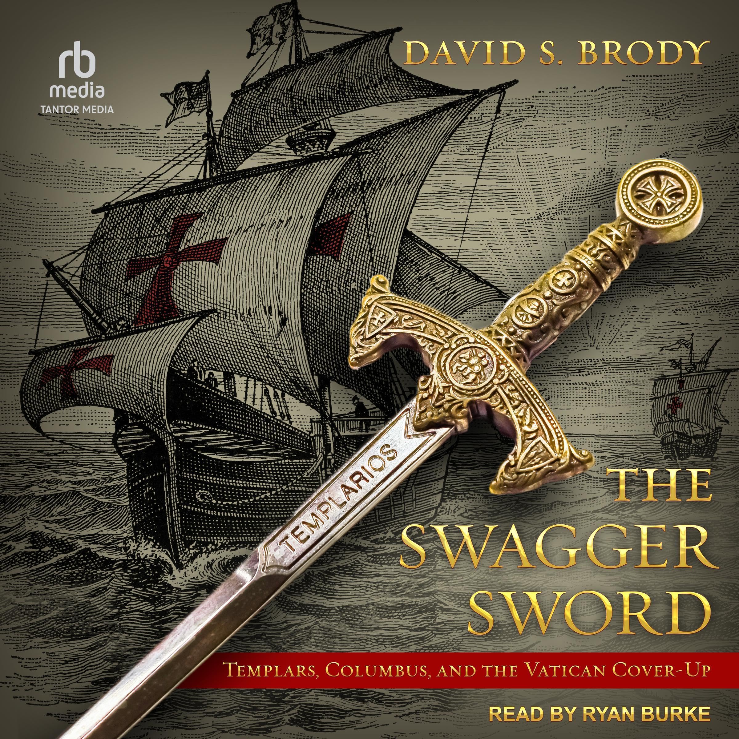 Cover art for The Swagger Sword: Templars, Columbus, and the Vatican Cover-Up