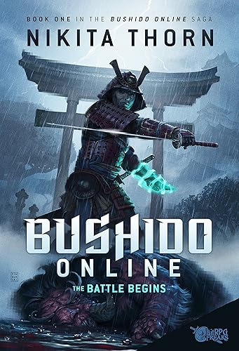 Bushido Online the Battle Begins A LitRPG Saga