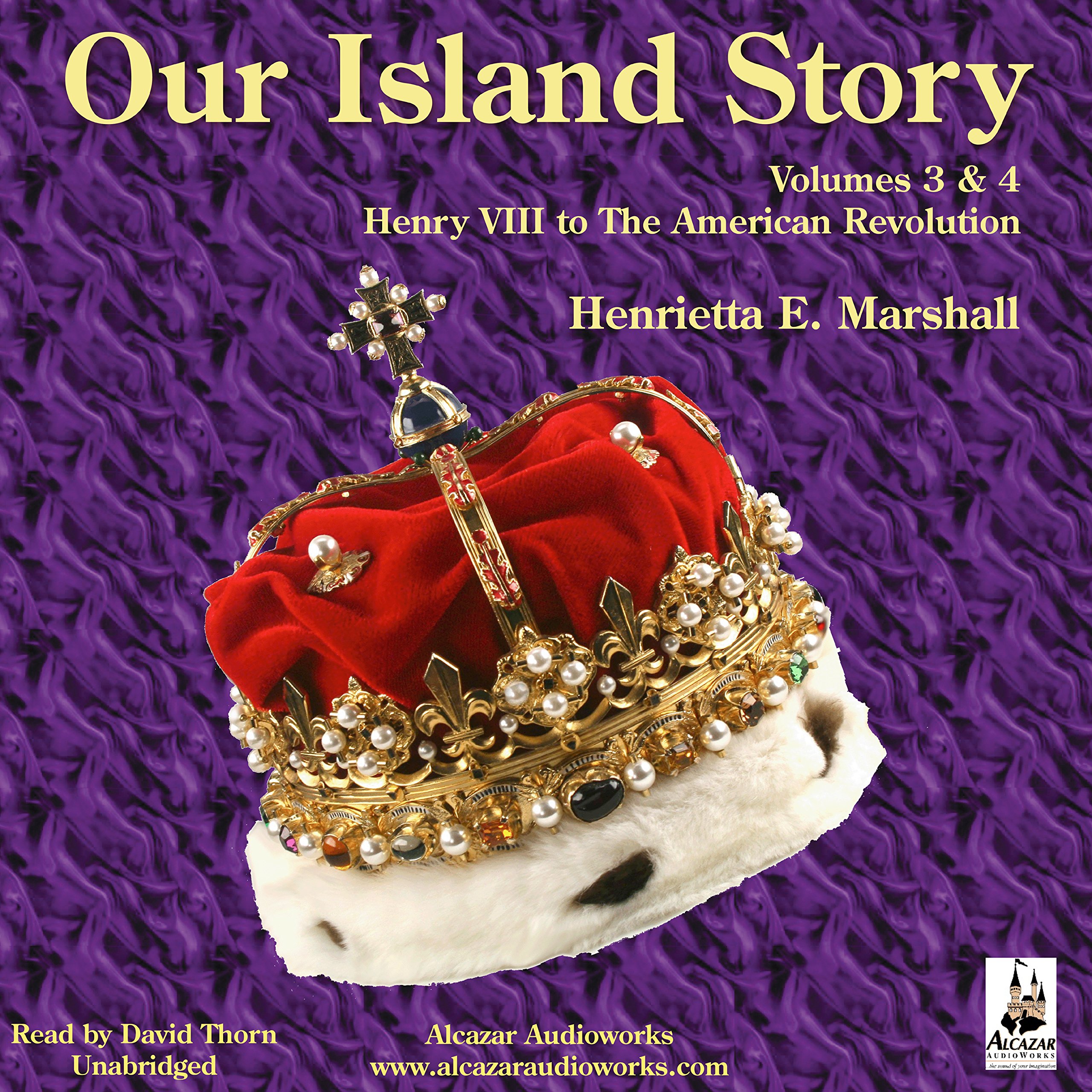 Our Island Story, Volumes 3 & 4: The Next 250 Years - The Loss of the American Colonies - The Industrial Revolution