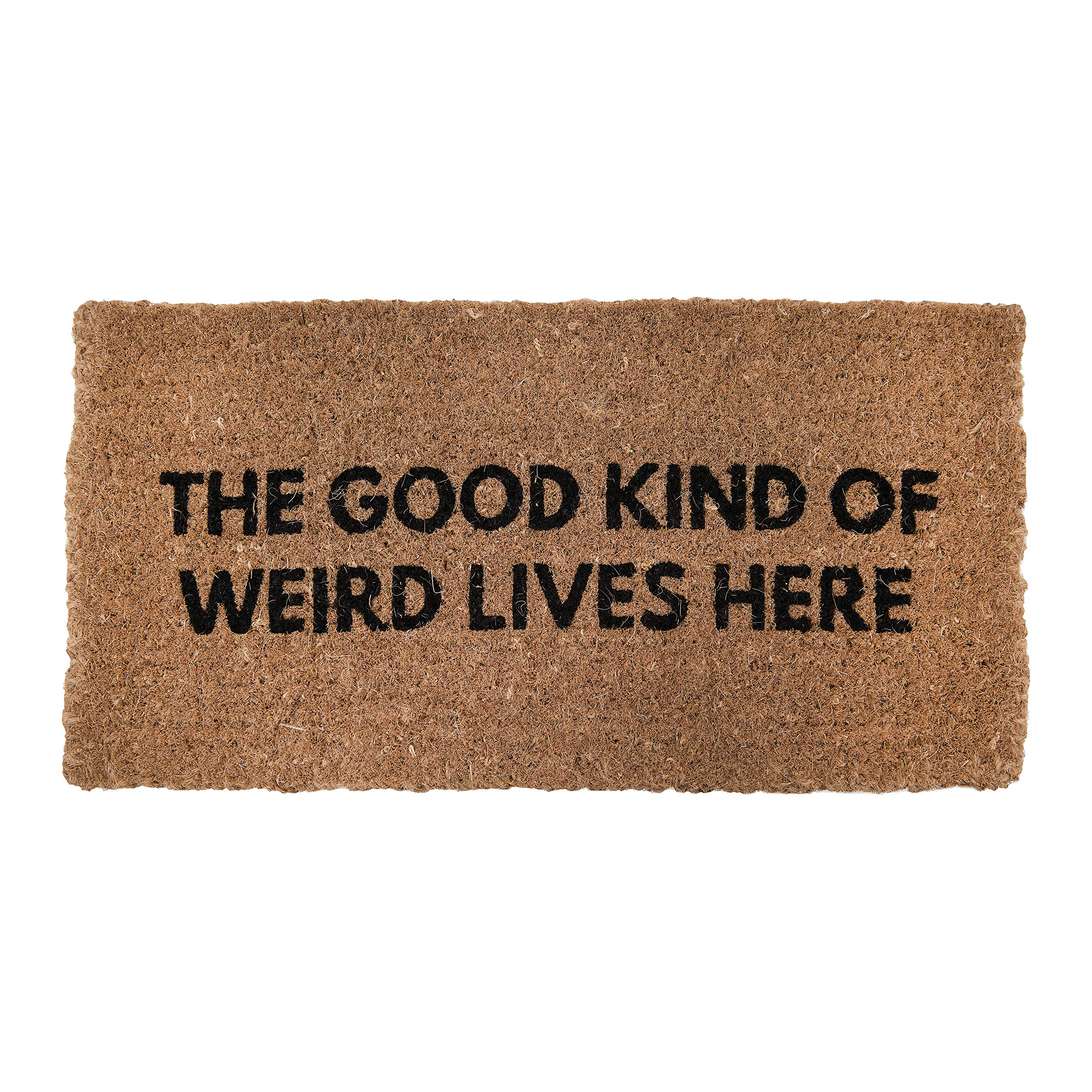 Creative Co-Op"The Good Kind of Weird Lives Here Natural Coir Doormat