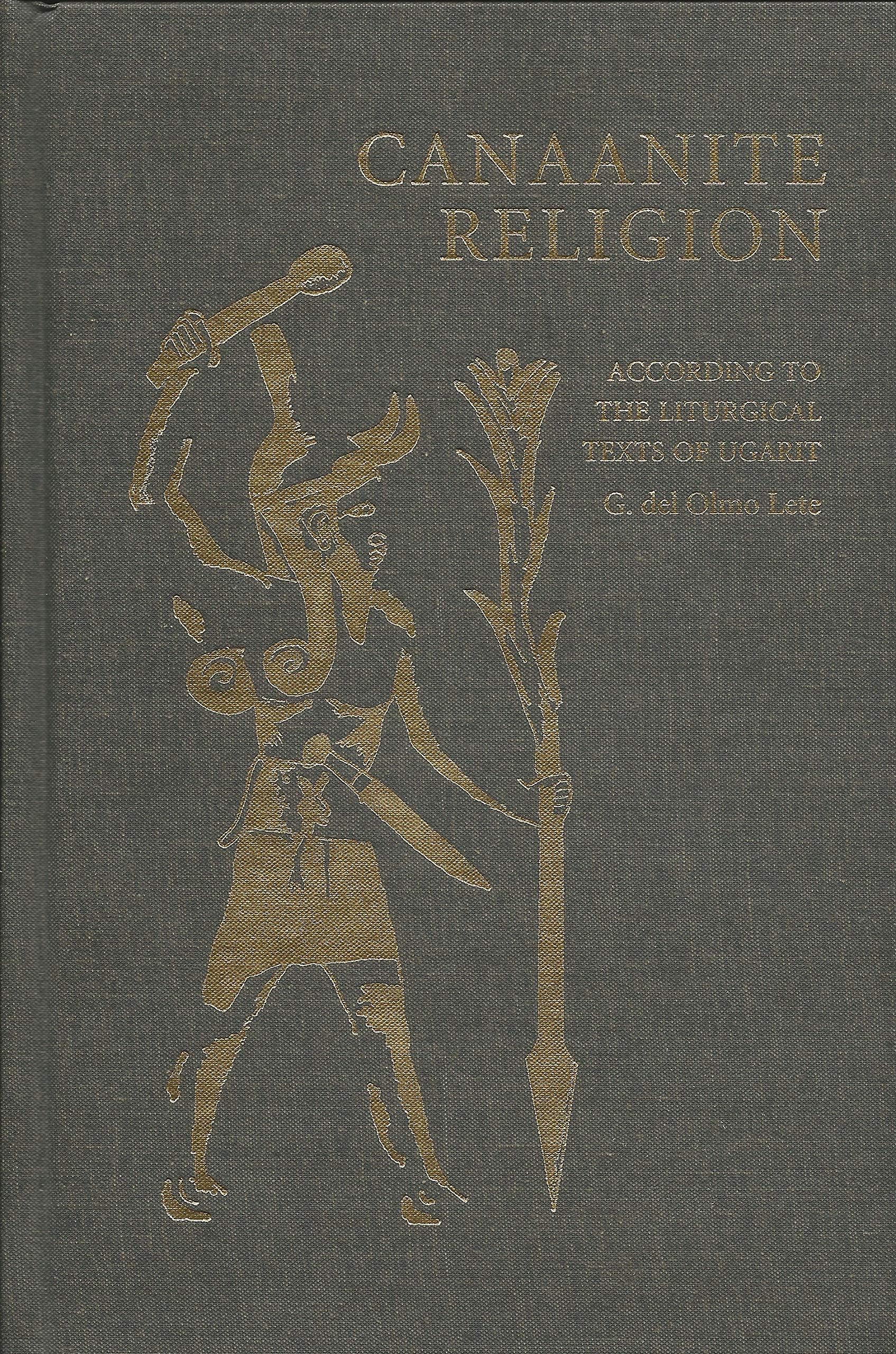 Canaanite Religion: According to the Liturgical Texts of Ugarit