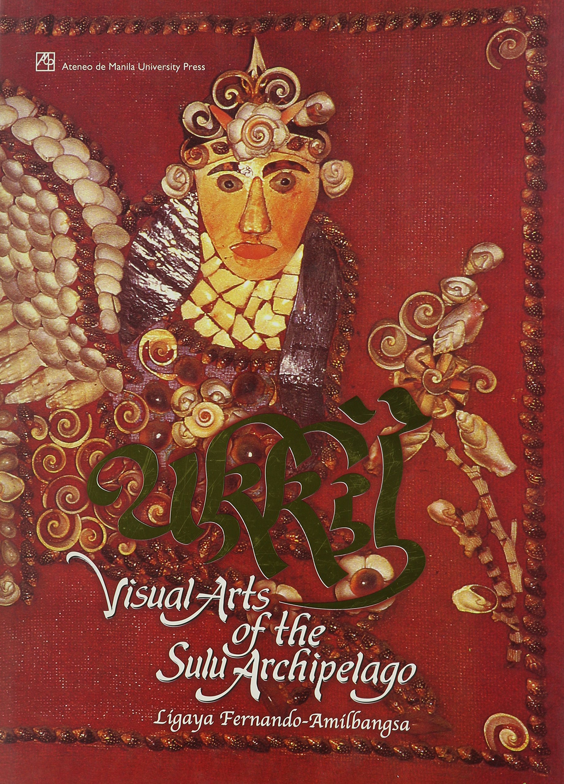 Ukkil: Visual Arts of the Sulu Archipelago Idée Cadeau Idéal Passionné d'Asie